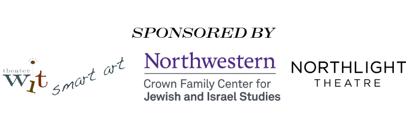 CityTalk is sponsored by Theater Wit, the Crown Family Center for Jewish and Israel Studies at Northwestern University, and Northlight Theatre